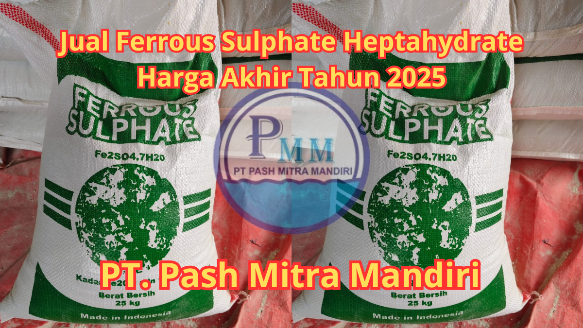 Jual Ferrous Sulphate Heptahydrate Harga Akhir Tahun 2025