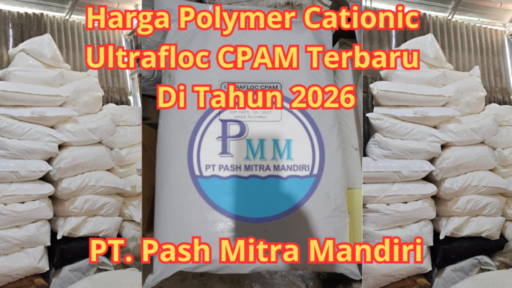Harga Polymer Cationic Ultrafloc CPAM Terbaru Di Tahun 2026