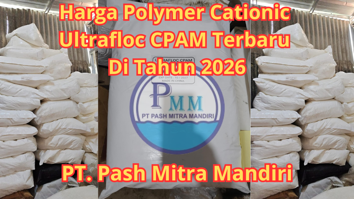 Harga Polymer Cationic Ultrafloc CPAM Terbaru Di Tahun 2026