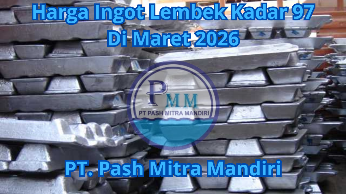 Harga Ingot Lembek Kadar 97 Di Maret 2026