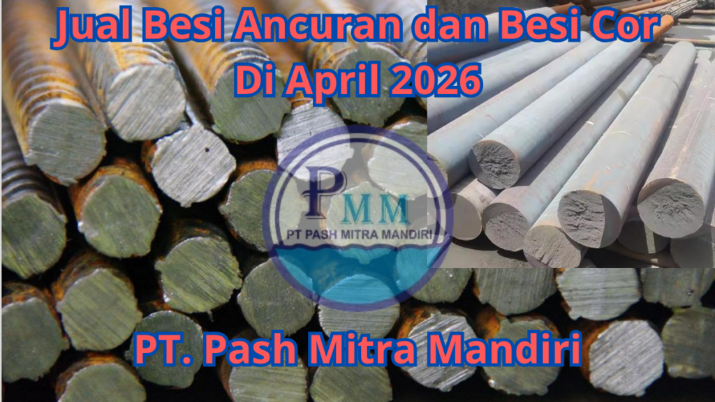 Jual Besi Ancuran dan Besi Cor Di April 2026