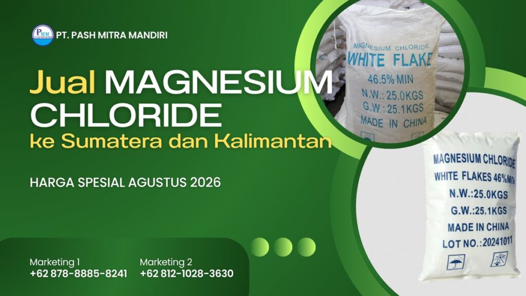 Jual Magnesium Chloride ke Sumatera dan Kalimantan, Cek Harga Khusus Agustus 2026